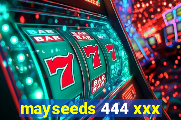 mayseeds 444 xxx